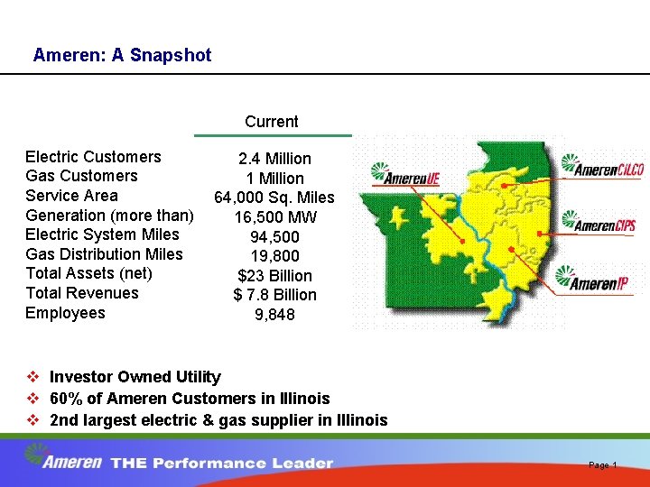 Ameren: A Snapshot Current Electric Customers Gas Customers Service Area Generation (more than) Electric