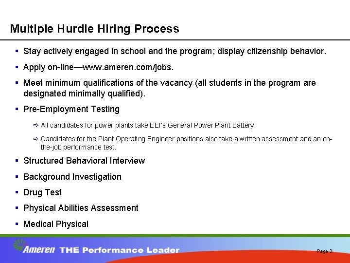 Multiple Hurdle Hiring Process § Stay actively engaged in school and the program; display