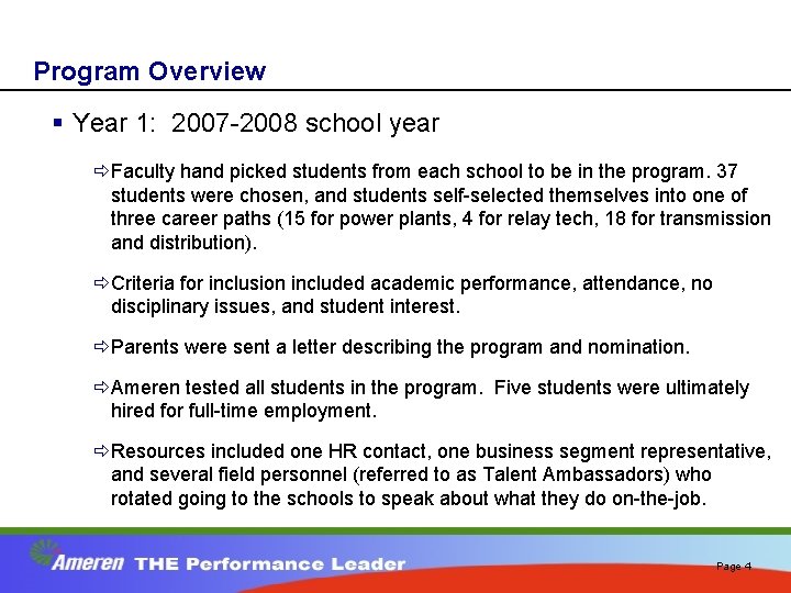 Program Overview § Year 1: 2007 -2008 school year ðFaculty hand picked students from