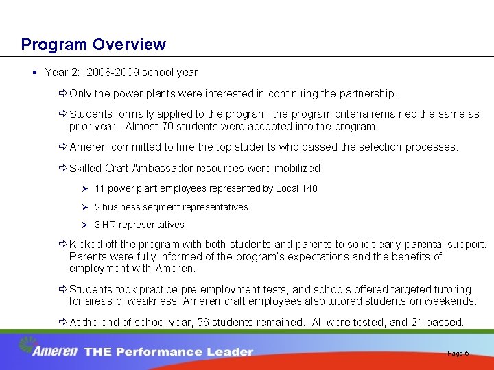 Program Overview § Year 2: 2008 -2009 school year ð Only the power plants