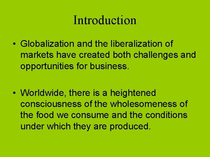 Introduction • Globalization and the liberalization of markets have created both challenges and opportunities