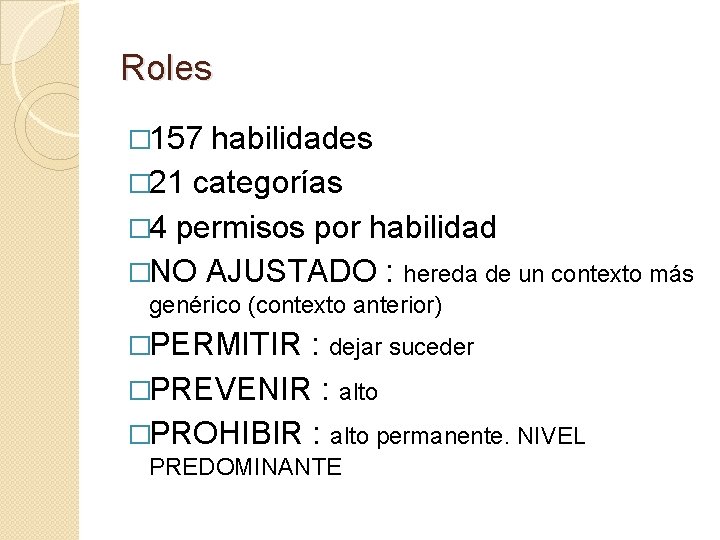 Roles � 157 habilidades � 21 categorías � 4 permisos por habilidad �NO AJUSTADO Roles � 157 habilidades � 21 categorías � 4 permisos por habilidad �NO AJUSTADO