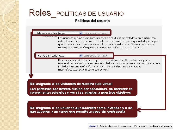 Roles_POLÍTICAS DE USUARIO Rol asignado a los visitantes de nuestra aula virtual Los permisos Roles_POLÍTICAS DE USUARIO Rol asignado a los visitantes de nuestra aula virtual Los permisos