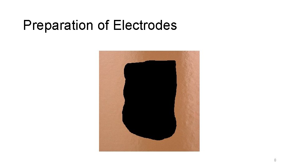 Preparation of Electrodes 8 