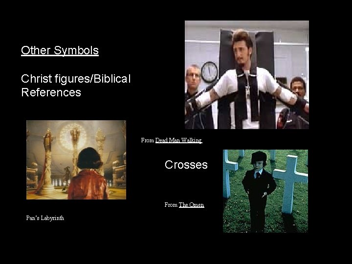 Other Symbols Christ figures/Biblical References From Dead Man Walking Crosses From The Omen Pan’s