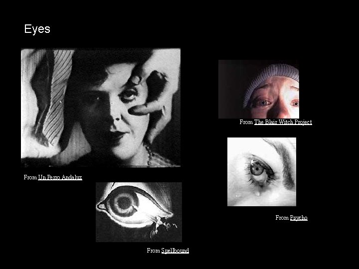 Eyes From The Blair Witch Project From Un Perro Andaluz From Psycho From Spellbound