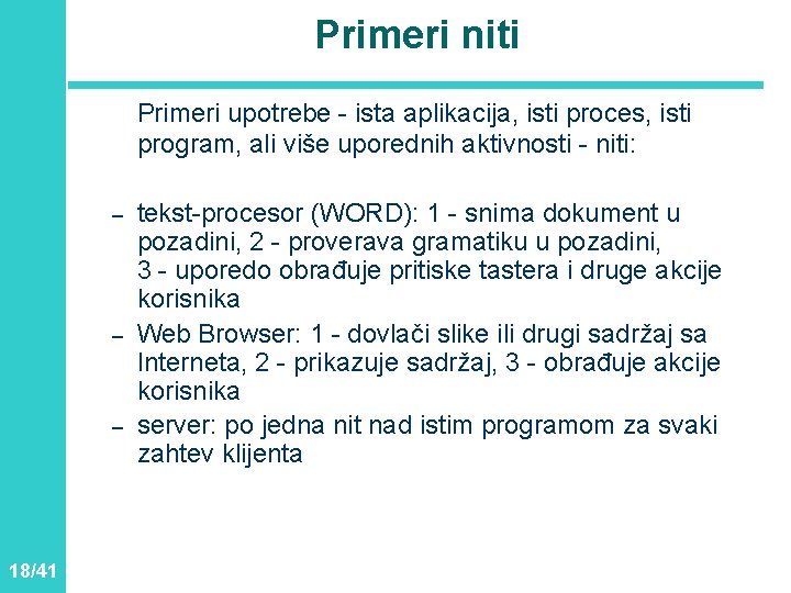 Primeri niti Primeri upotrebe - ista aplikacija, isti proces, isti program, ali više uporednih