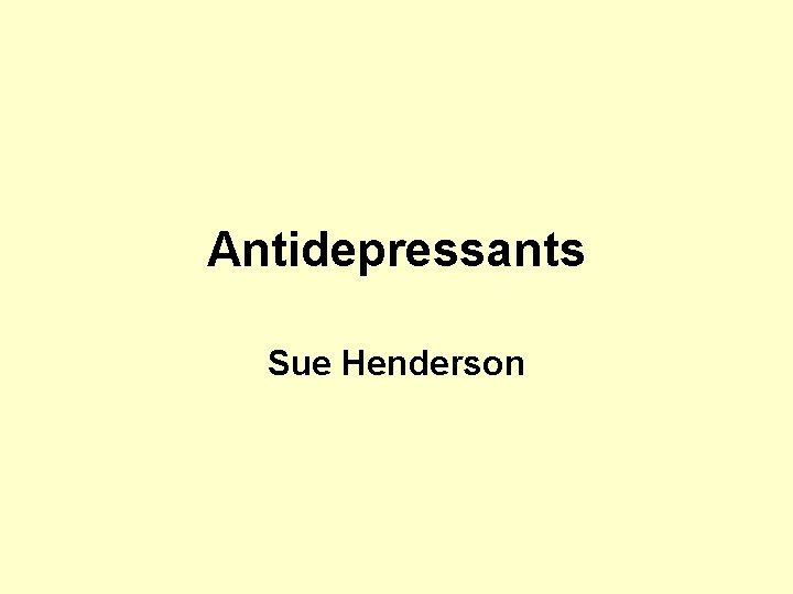 Antidepressants Sue Henderson 