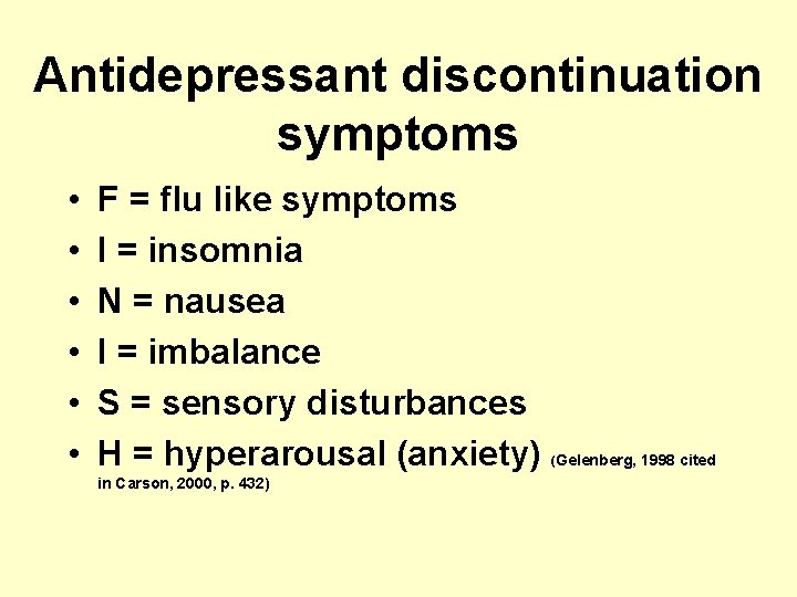 Antidepressant discontinuation symptoms • • • F = flu like symptoms I = insomnia