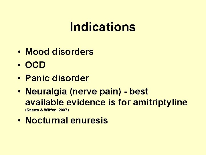 Indications • • Mood disorders OCD Panic disorder Neuralgia (nerve pain) - best available