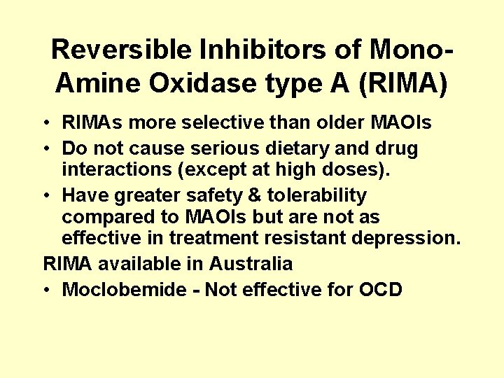 Reversible Inhibitors of Mono. Amine Oxidase type A (RIMA) • RIMAs more selective than