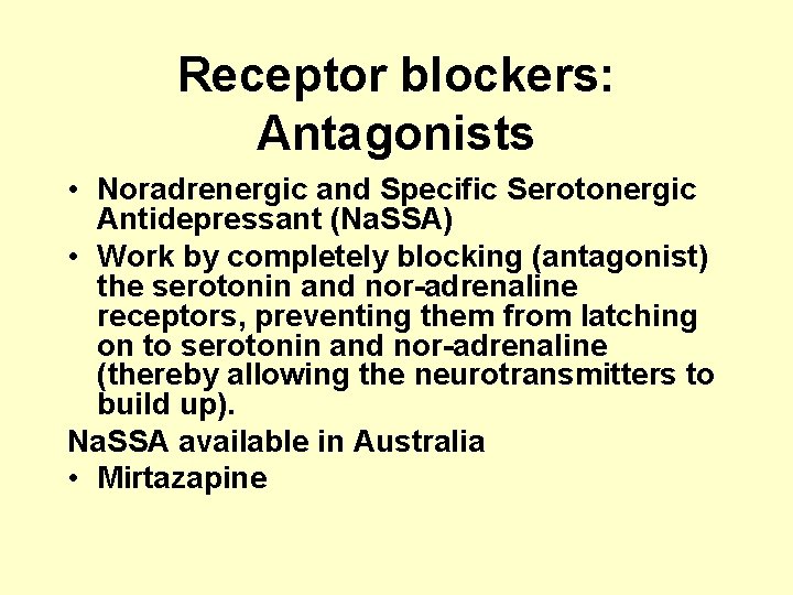 Receptor blockers: Antagonists • Noradrenergic and Specific Serotonergic Antidepressant (Na. SSA) • Work by