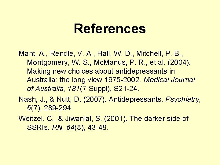 References Mant, A. , Rendle, V. A. , Hall, W. D. , Mitchell, P.