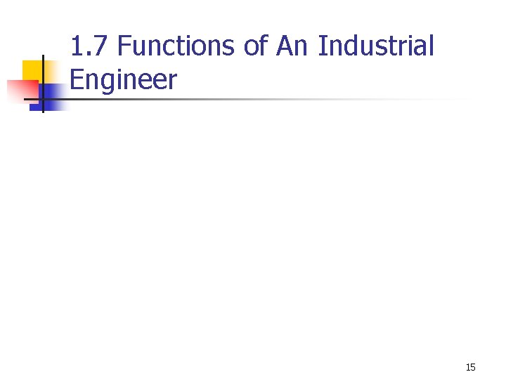 1. 7 Functions of An Industrial Engineer 15 