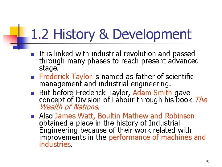 1. 2 History & Development n n It is linked with industrial revolution and
