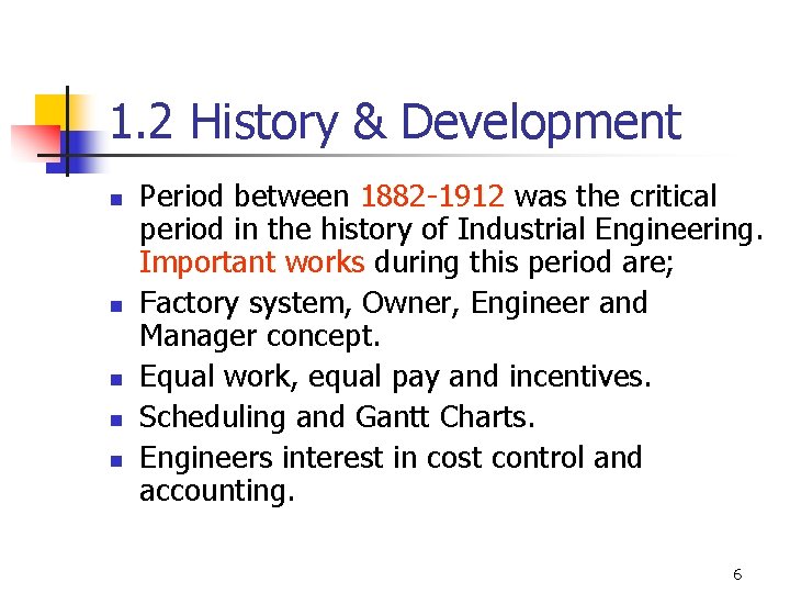 1. 2 History & Development n n n Period between 1882 -1912 was the