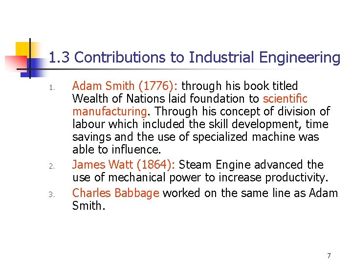 1. 3 Contributions to Industrial Engineering 1. 2. 3. Adam Smith (1776): through his