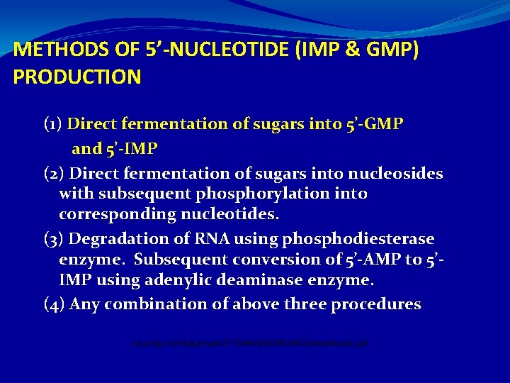 METHODS OF 5’-NUCLEOTIDE (IMP & GMP) PRODUCTION (1) Direct fermentation of sugars into 5’-GMP