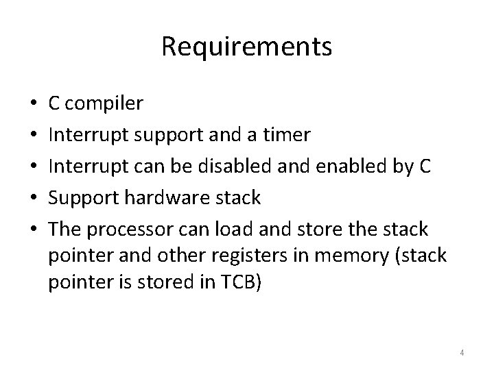 Requirements • • • C compiler Interrupt support and a timer Interrupt can be