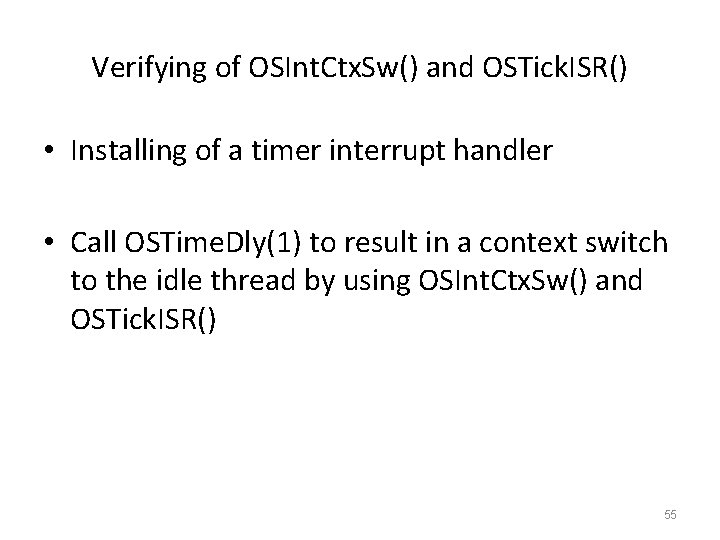 Verifying of OSInt. Ctx. Sw() and OSTick. ISR() • Installing of a timer interrupt