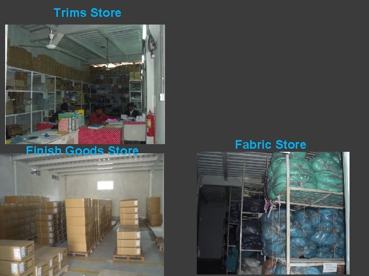 Trims Store Finish Goods Store Fabric Store Trims Store Finish Goods Store Fabric Store