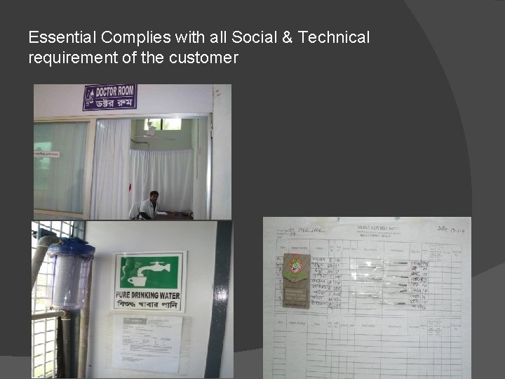 Essential Complies with all Social & Technical requirement of the customer Essential Complies with all Social & Technical requirement of the customer