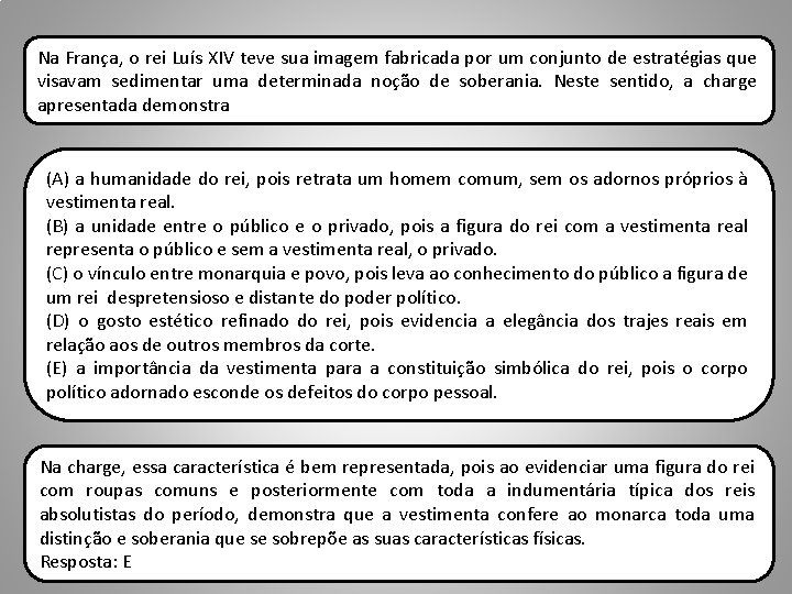 Na França, o rei Luís XIV teve sua imagem fabricada por um conjunto de