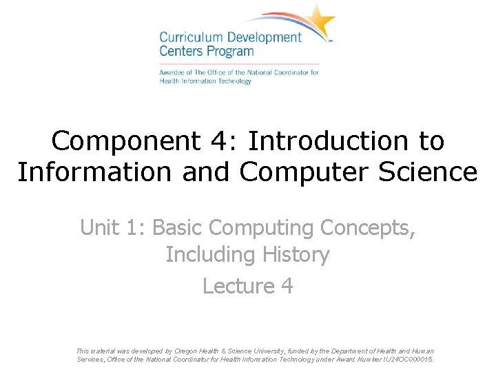 Component 4: Introduction to Information and Computer Science Unit 1: Basic Computing Concepts, Including