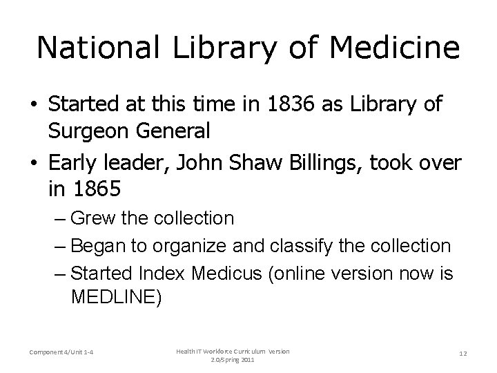 National Library of Medicine • Started at this time in 1836 as Library of