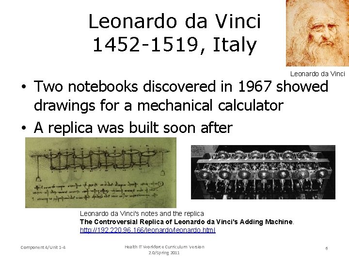 Leonardo da Vinci 1452 -1519, Italy Leonardo da Vinci • Two notebooks discovered in