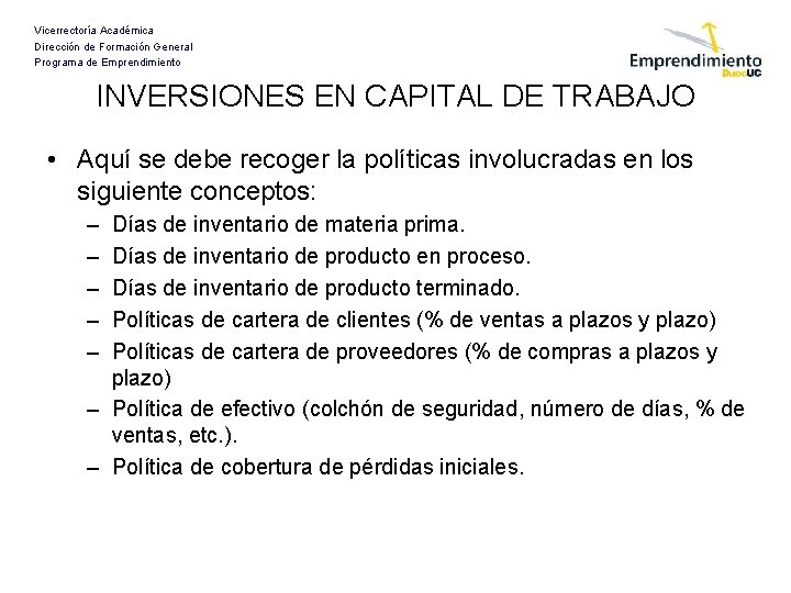 Vicerrectoría Académica Dirección de Formación General Programa de Emprendimiento INVERSIONES EN CAPITAL DE TRABAJO