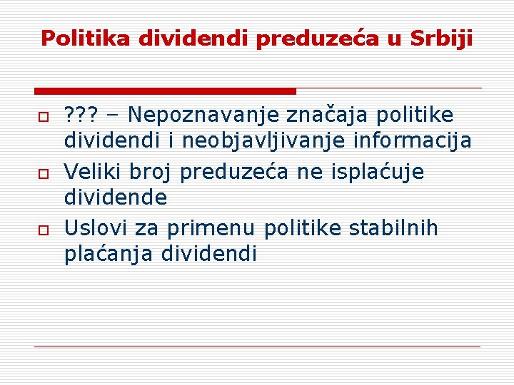 Politika dividendi preduzeća u Srbiji o o o ? ? ? – Nepoznavanje značaja