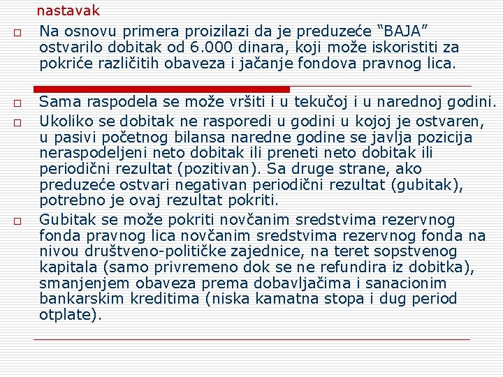 nastavak o o Na osnovu primera proizilazi da je preduzeće “BAJA” ostvarilo dobitak od