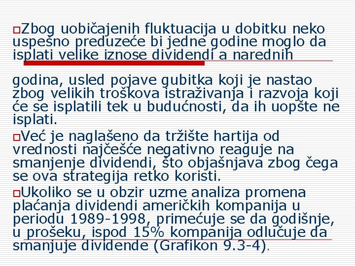 o. Zbog uobičajenih fluktuacija u dobitku neko uspešno preduzeće bi jedne godine moglo da