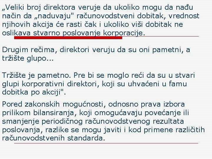 „Veliki broj direktora veruje da ukoliko mogu da nađu način da „naduvaju" računovodstveni dobitak,