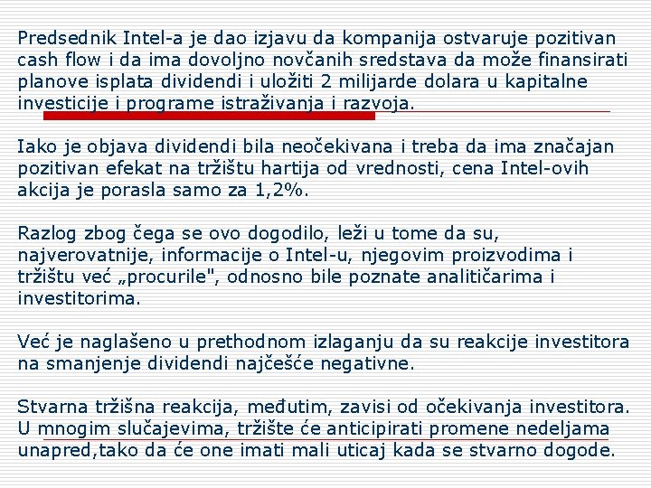 Predsednik Intel-a je dao izjavu da kompanija ostvaruje pozitivan cash flow i da ima