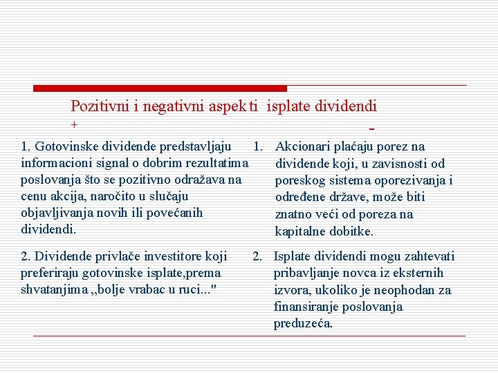 Pozitivni i negativni aspek ti isplate dividendi + 1. Gotovinske dividende predstavljaju 1. Akcionari