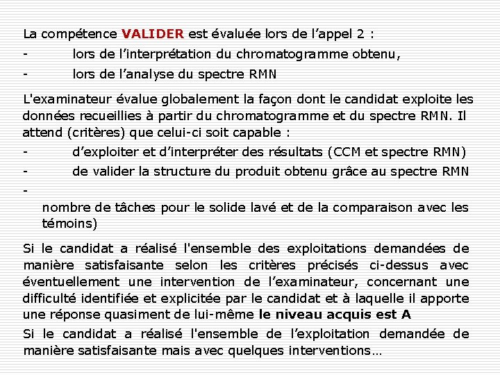 La compétence VALIDER est évaluée lors de l’appel 2 : VALIDER - lors de