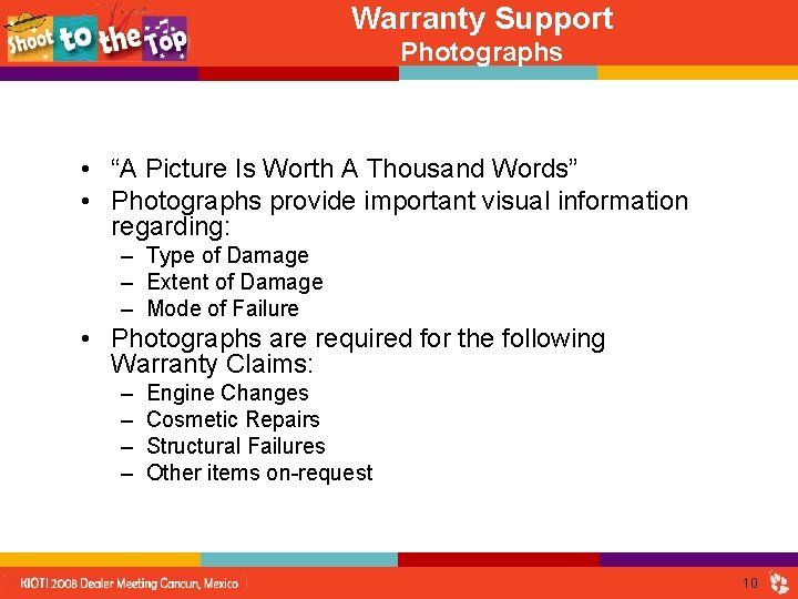 Warranty Support Photographs • “A Picture Is Worth A Thousand Words” • Photographs provide