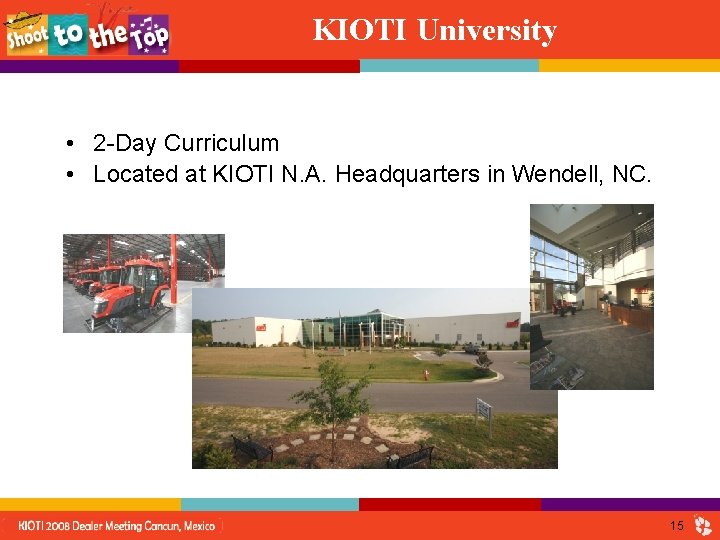 KIOTI University • 2 -Day Curriculum • Located at KIOTI N. A. Headquarters in