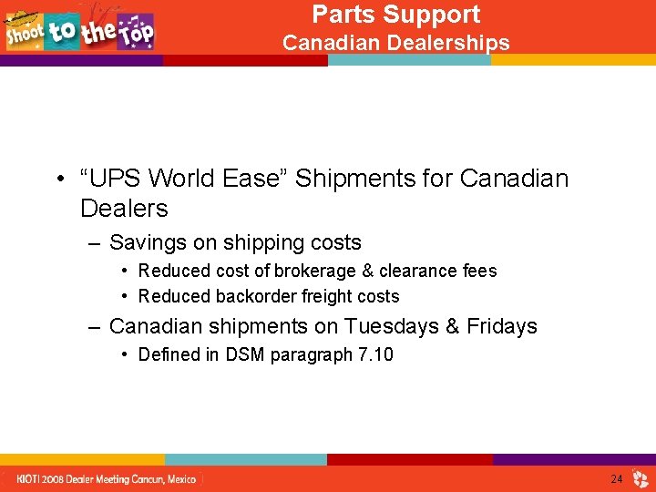 Parts Support Canadian Dealerships • “UPS World Ease” Shipments for Canadian Dealers – Savings