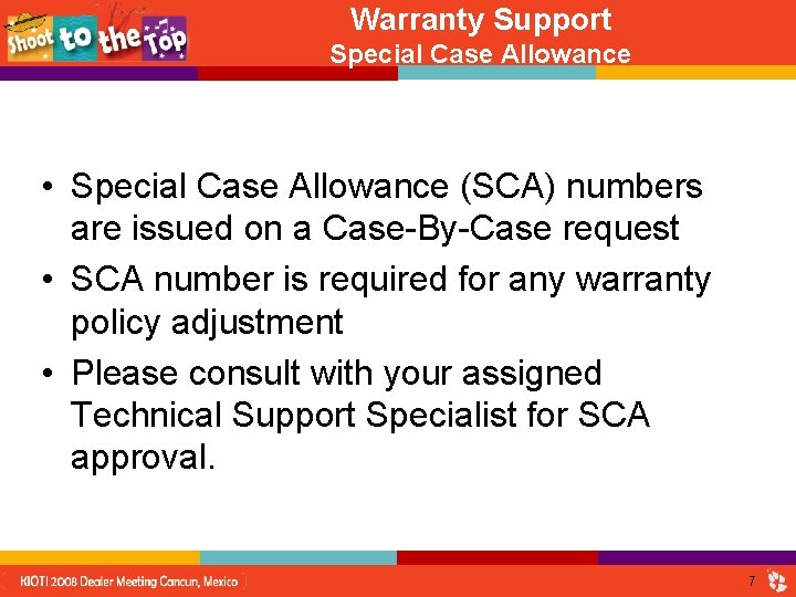 Warranty Support Special Case Allowance • Special Case Allowance (SCA) numbers are issued on