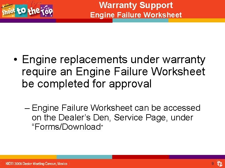 Warranty Support Engine Failure Worksheet • Engine replacements under warranty require an Engine Failure