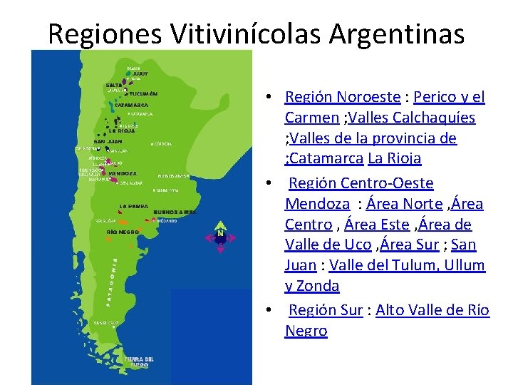 Regiones Vitivinícolas Argentinas • Región Noroeste : Perico y el Carmen ; Valles Calchaquíes