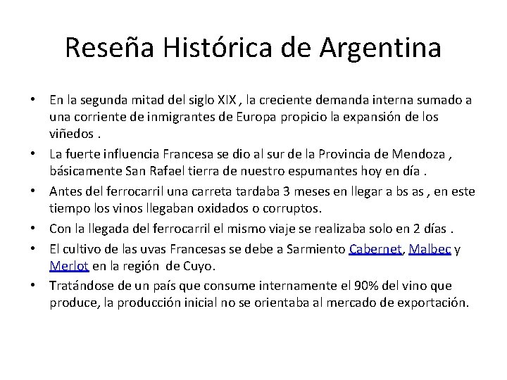 Reseña Histórica de Argentina • En la segunda mitad del siglo XIX , la