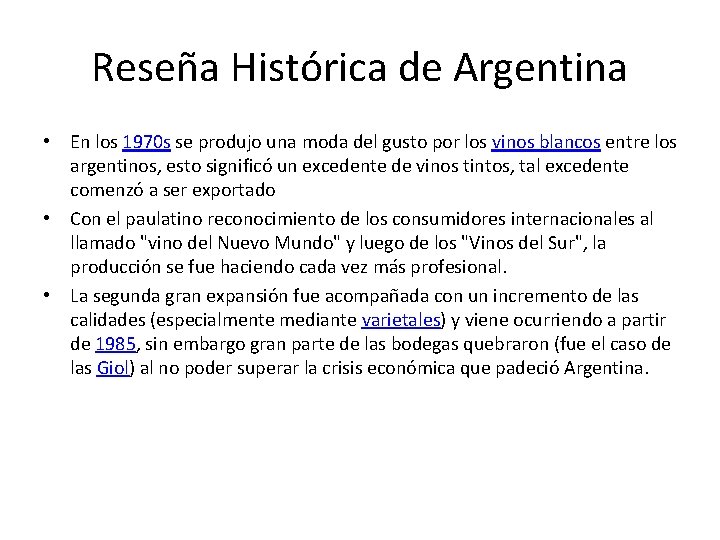 Reseña Histórica de Argentina • En los 1970 s se produjo una moda del