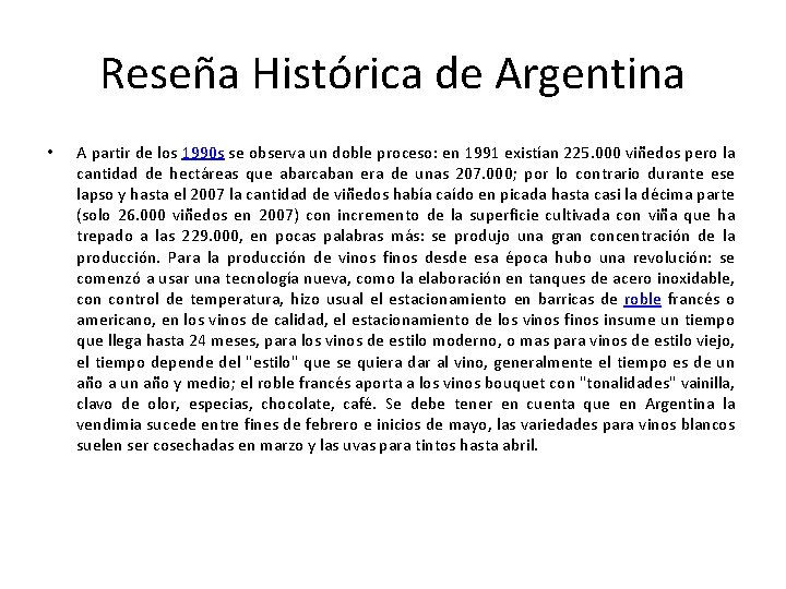 Reseña Histórica de Argentina • A partir de los 1990 s se observa un