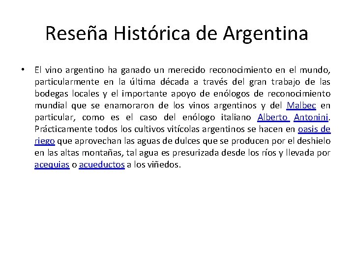 Reseña Histórica de Argentina • El vino argentino ha ganado un merecido reconocimiento en