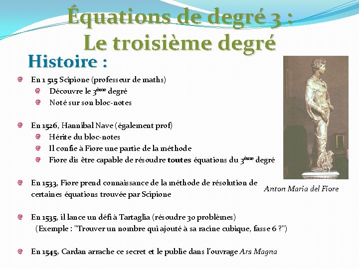 Équations de degré 3 : Le troisième degré Histoire : En 1 515 Scipione