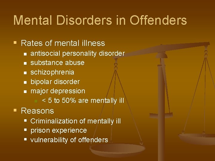Mental Disorders in Offenders § Rates of mental illness n n n antisocial personality